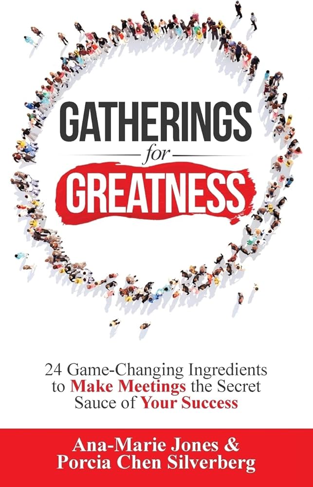 Gatherings for Greatness book cover by Ana-Marie Jones and Porcia Chen Silverberg