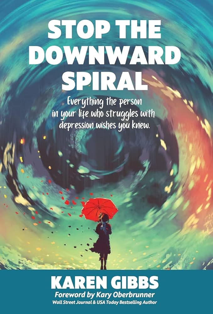 Stop The Downward Spiral book cover by Karen Gibbs