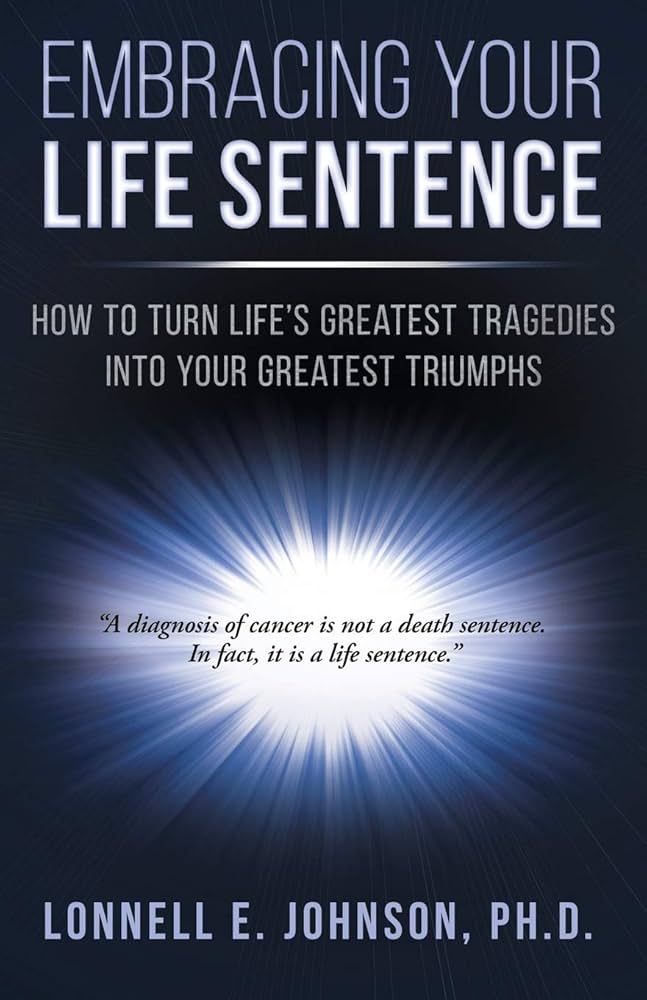Embracing Your Life Sentence book cover by Lonnell Johnson