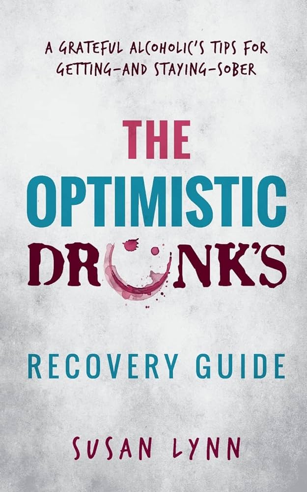 The Optimist Drunk's Recovery Guide book cover by Susan Lynn